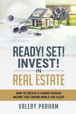 Ready Set Invest In Real Estate - Valery Parham