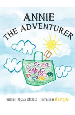 Coperta cărții 'Annie the Adventurer - Morgan Anne Longford'