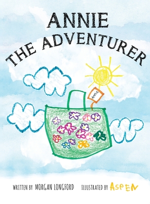 Annie the Adventurer - Morgan Anne Longford