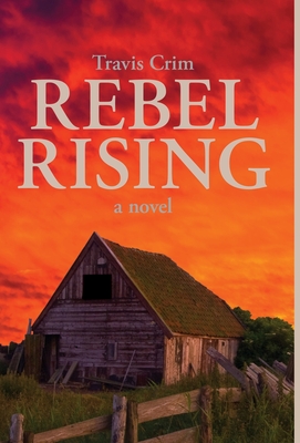 Rebel Rising - Travis Crim