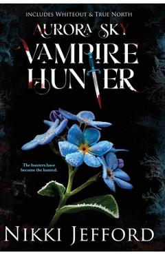 Coperta cărții 'Aurora Sky Vampire Hunter, Duo 3 (Whiteout & True North) - Nikki Jefford'