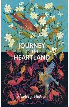 Coperta cărții 'Journey To The Heartland - Xiaolong Huang'
