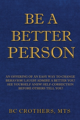 Be A Better Person - Bc Crothers