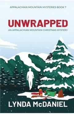 Coperta cărții 'Unwrapped: An Appalachian Mountain Christmas Mystery - Lynda Mcdaniel'