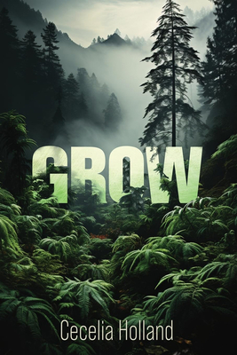 Grow - Cecelia Holland