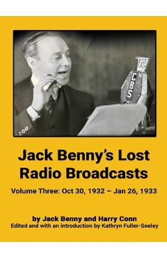 Coperta cărții 'Jack Benny's Lost Radio Broadcasts - Volume Three (hardback): October 30, 1932 - January 26, 1933 - Jack Benny'