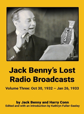 Coperta cărții 'Jack Benny's Lost Radio Broadcasts - Volume Three (hardback): October 30, 1932 - January 26, 1933 - Jack Benny'