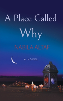 Coperta cărții 'A Place Called Why - Nabila Altaf'