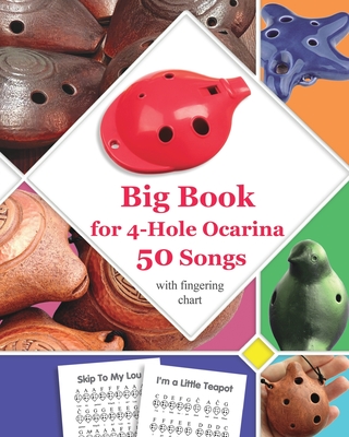 Big Book for 4-Hole Ocarina - 50 Songs with Fingering Chart - Helen Winter