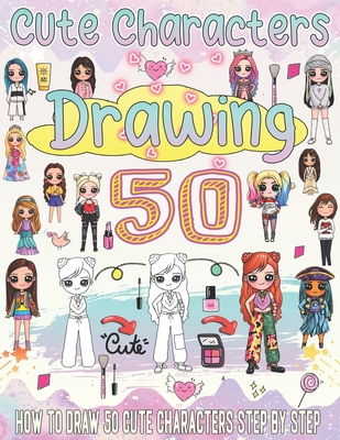 Coperta cărții 'how to draw cute characters: Super cute drawings to learn how to draw kawaii art step by step - Barbara Press'