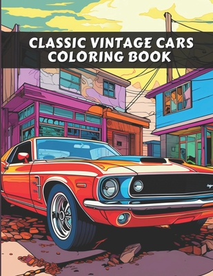 Classic Vintage Cars: A Vintage Sport Cars & Trucks Coloring Book For Adults & Kids - Sketch Lane Publications