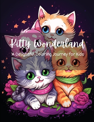 Kitty Wonderland: A Delightful Coloring Journey for Kids - A. Hazra