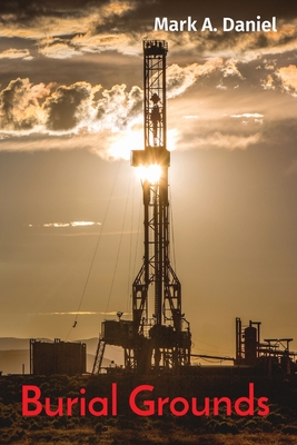 Burial Grounds - Mark A. Daniel