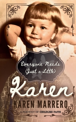 Everyone Needs (Just a Little) Karen - Karen Marrero