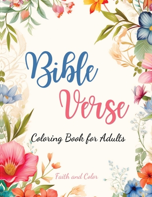 Coperta cărții 'Bible Verse Coloring Book: Inspirational Coloring with Bible Verses for Adults and Teens - Faith And Color'