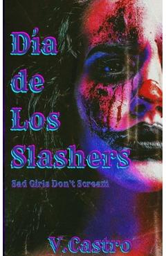Coperta cărții 'Dia de Los Slashers - V. Castro'