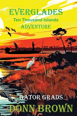 Everglades: Ten Thousand Islands Adventure - Donn Brown