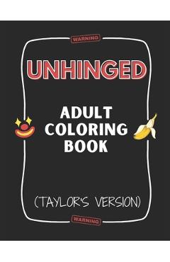 Coperta cărții 'Unhinged Adult Coloring Book (Taylor's Version) - Amber Neel'