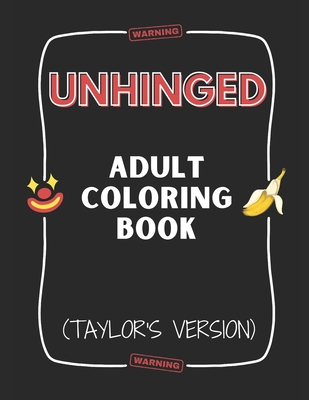 Coperta cărții 'Unhinged Adult Coloring Book (Taylor's Version) - Amber Neel'