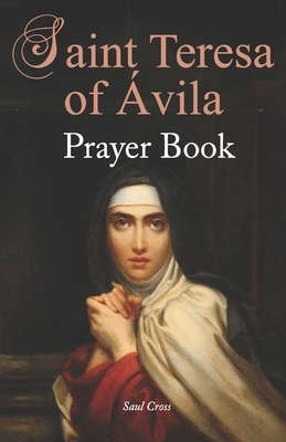 St. Teresa of vila Prayer Book - Saul Cross