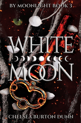 White Moon - Chelsea Burton Dunn