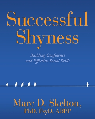Successful Shyness: Building Confidence and Effective Social Skills - Mark Skelton
