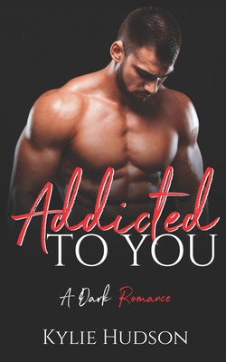 Addicted To You - A BWWM Alpha Male BBW Enemies To Lovers Romance - Kylie Hudson