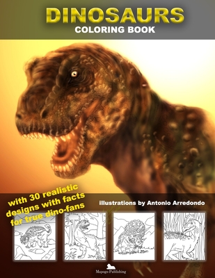 Coperta cărții 'Dinosaurs Coloring book with realistic designs: With dinosaur facts - Mapogo Publishing'