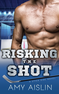 Risking the Shot - Amy Aislin