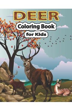 Coperta cărții 'Deer Coloring Book for Kids: A Cute Deer Coloring Pages for Kids, Teenagers, Toddlers, Tweens, Boys, Girls - Creative'