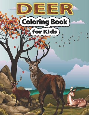 Coperta cărții 'Deer Coloring Book for Kids: A Cute Deer Coloring Pages for Kids, Teenagers, Toddlers, Tweens, Boys, Girls - Creative'