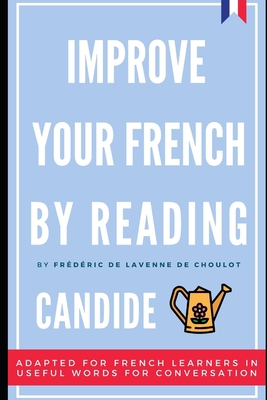 Coperta cărții 'Improve your French by reading - Candide - Adapted version for French learners: French novel adapted for French'