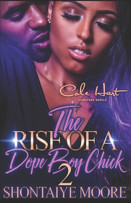 The Rise Of A Dope Boy Chick 2: An African American Romance Novel - Shontaiye Moore