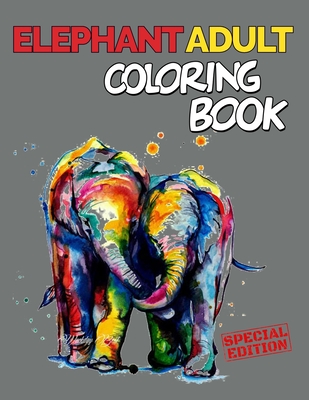 Elephant Adult Coloring Book: 151 Unique Single-Sided Coloring Pages, Inspire Mindfulness and Creativity, Fun Cute and Stress Relieving, Large 8.5x1 - Kato K