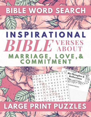 Inspirational Bible Verses Word Search About Marriage, Love, and Commitment Large Print Puzzles: For Couples and Singles Whose Lives Are Grounded In T - Ilah Publishing