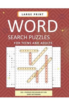 Coperta cărții 'LARGE PRINT Word Search Puzzles for Teens and Adults: 101 Word Search Puzzles - Gary Wittmann'