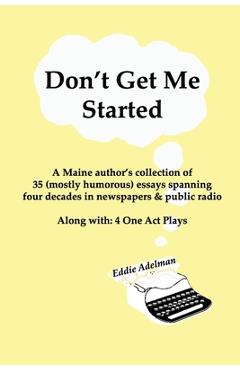 Poza produsului Don't Get Me Started - Eddie Adelman