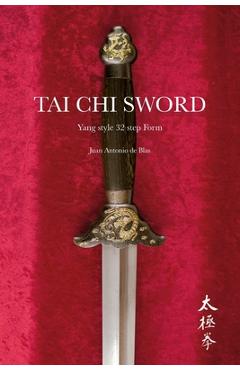 Coperta cărții 'Tai Chi sword: Yang style 32 step Form - Juan Antonio De Blas'