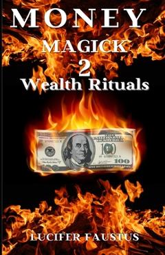 Coperta cărții 'Money Magick 2: Wealth Rituals - Lucifer Faustus'