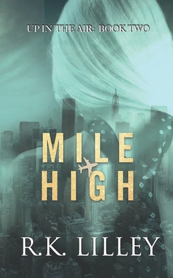 Mile High - R. K. Lilley