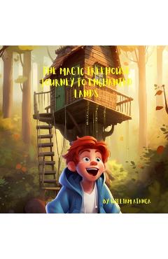 Coperta cărții 'The Magic Treehouse: Journey To Enchanted Lands - William Atanga'