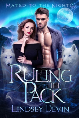 Ruling The Pack: A Forbidden Shifter Romance - Lindsey Devin