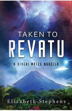 Coperta cărții 'Taken to Revatu: An Alien Monster Romance (Xiveri Mates Book 10) - Elizabeth Stephens'