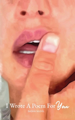 Coperta cărții 'I Wrote A Poem For You - Sasha Nudél'