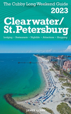 Clearwater / St.Petersburg - The Cubby 2023 Long Weekend Guide - James Cubby