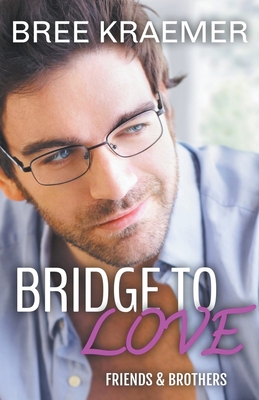 Bridge To Love - Bree Kraemer