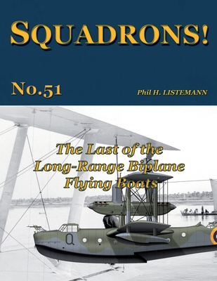 Coperta cărții 'The Last of the Long-Range Biplane Flying Boats - Phil H. Listemann'