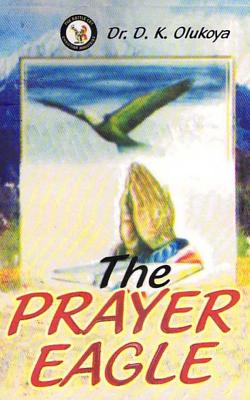 The Prayer Eagle - D. K. Olukoya