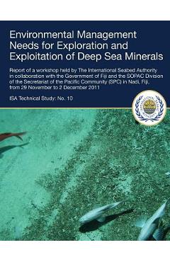 Coperta cărții 'Environmental Management Needs for Exploration and Exploitation of Deep Sea Minerals: Report of a workshop held by The'