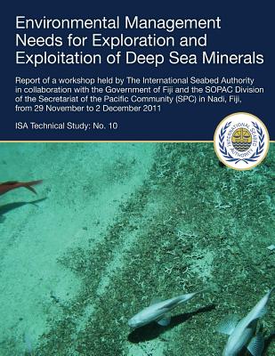Coperta cărții 'Environmental Management Needs for Exploration and Exploitation of Deep Sea Minerals: Report of a workshop held by The'